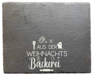 Schieferplatte 25 x 20 cm "Aus der Weihnachts Bäckerei"